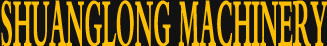 QUANZHOU SHUANGLONG MCHINERY PART FACTORY